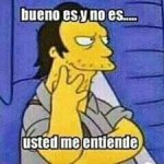 bueno-es-y-no-es-usted-me-entiende.jpg bueno-es-y-no-es-usted-me-entiende.jpg