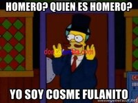 homero-quien-es-homero-yo-soy-cosme-fulanito.jpg
